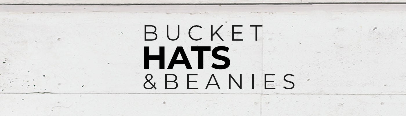 Bucket Hats & BEANIES